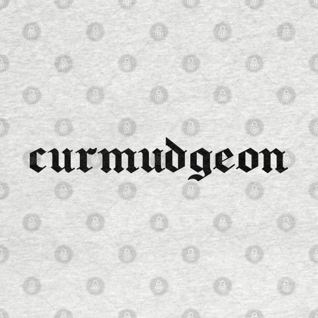 curmudgeon - blackletter font in black by PlanetSnark